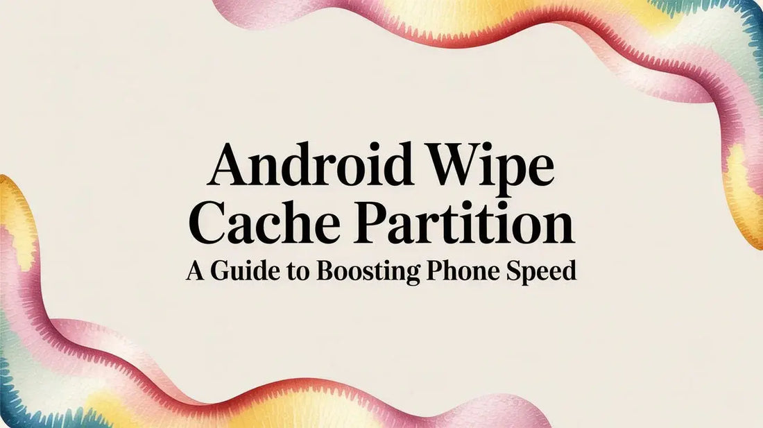 Android Wipe Cache Partition A Guide to Boosting Phone Speed — FoldifyCase