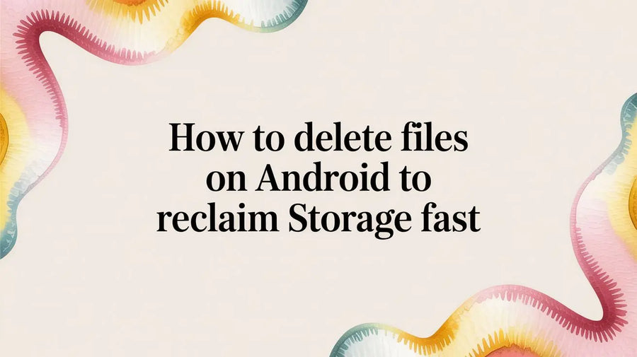How to Delete Files on Android to Reclaim Storage Fast