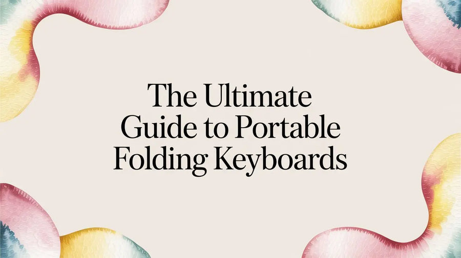 The Ultimate Guide to Portable Folding Keyboards