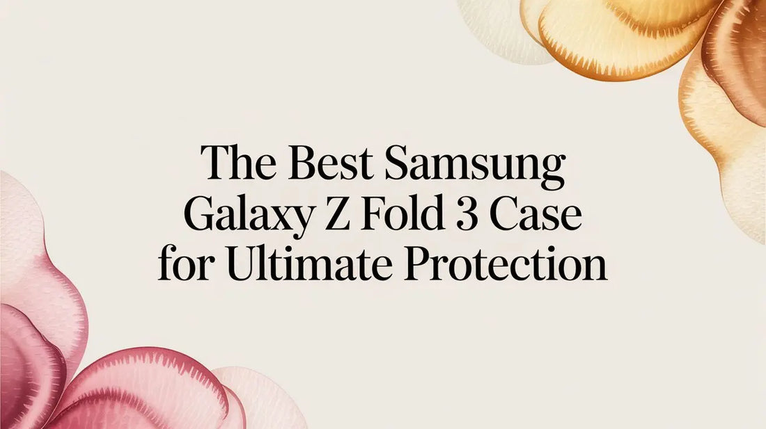 The Best Samsung Galaxy Z Fold 3 Case for Ultimate Protection — FoldifyCase