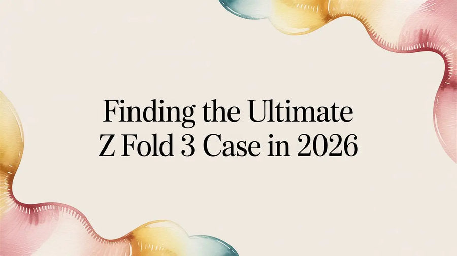 Finding the Ultimate Z Fold 3 Case in 2026
