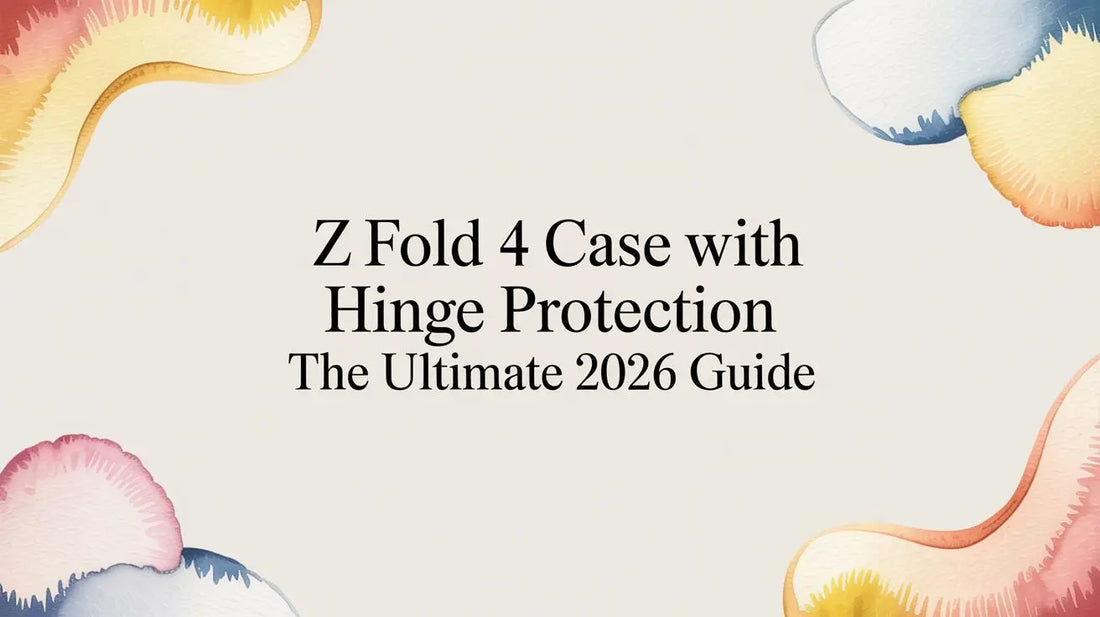 Z Fold 4 Case With Hinge Protection The Ultimate 2026 Guide — FoldifyCase