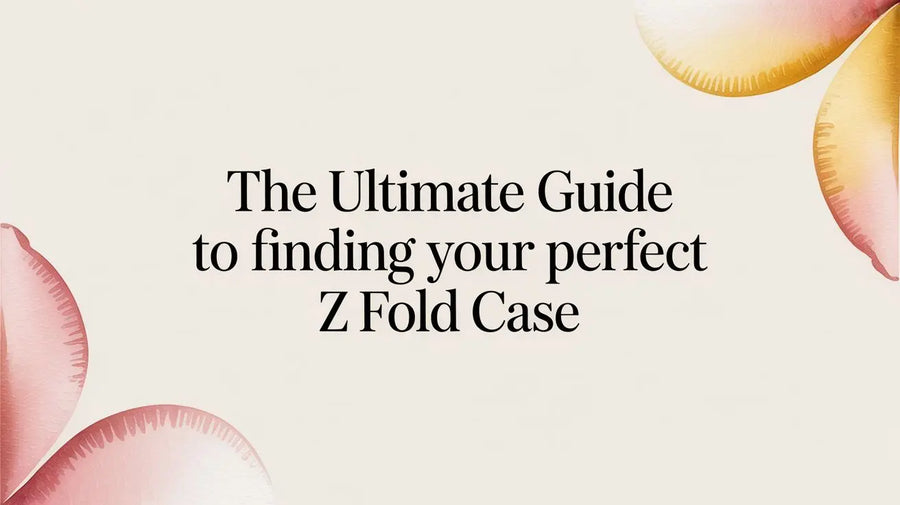 The Ultimate Guide to Finding Your Perfect Z Fold Case